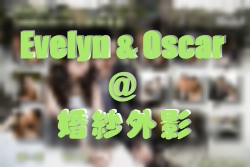 Evelyn & Oscar @ B~v Evelyn & Oscar @ Pre-Wedding 