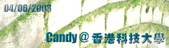 Candy @ ޤj Candy @ HKUST