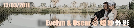 Evelyn & Oscar @ B~v Evelyn & Oscar @ Pre-Wedding 